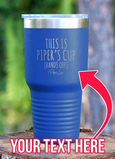 This Is Your Cup (CUSTOM) Laser Etched Tumbler