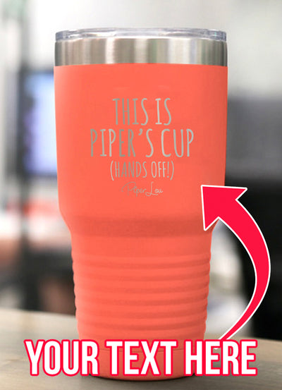 This Is Your Cup (CUSTOM) Laser Etched Tumbler