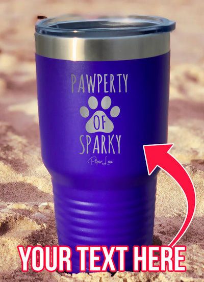 Pawperty Of (CUSTOM) Laser Etched Tumbler