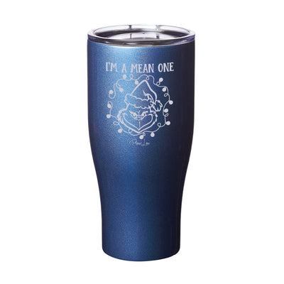 I'm A Mean One Laser Etched Tumbler