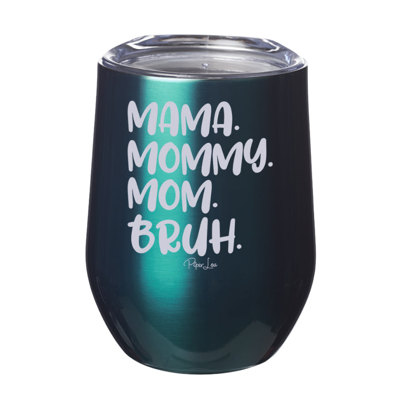 Mama Mommy Mom Bruh Engraved Tumblers - LemonsAreBlue