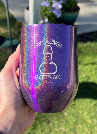 My Owner Beats Me Laser Etched Tumbler