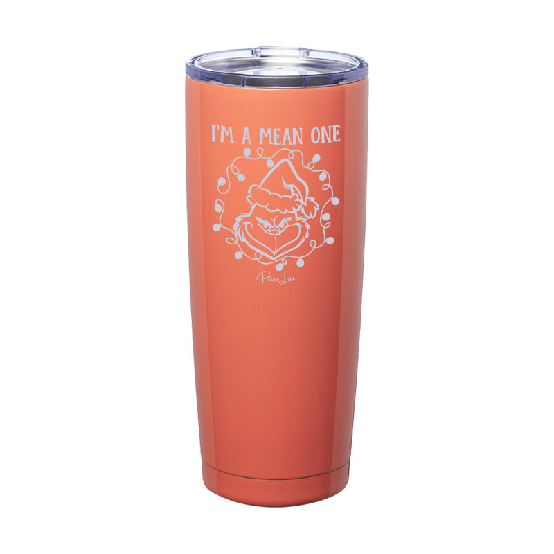 I'm A Mean One Laser Etched Tumbler