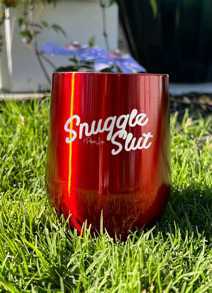 Snuggle Slut Laser Etched Tumbler