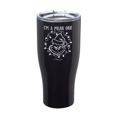 I'm A Mean One Laser Etched Tumbler