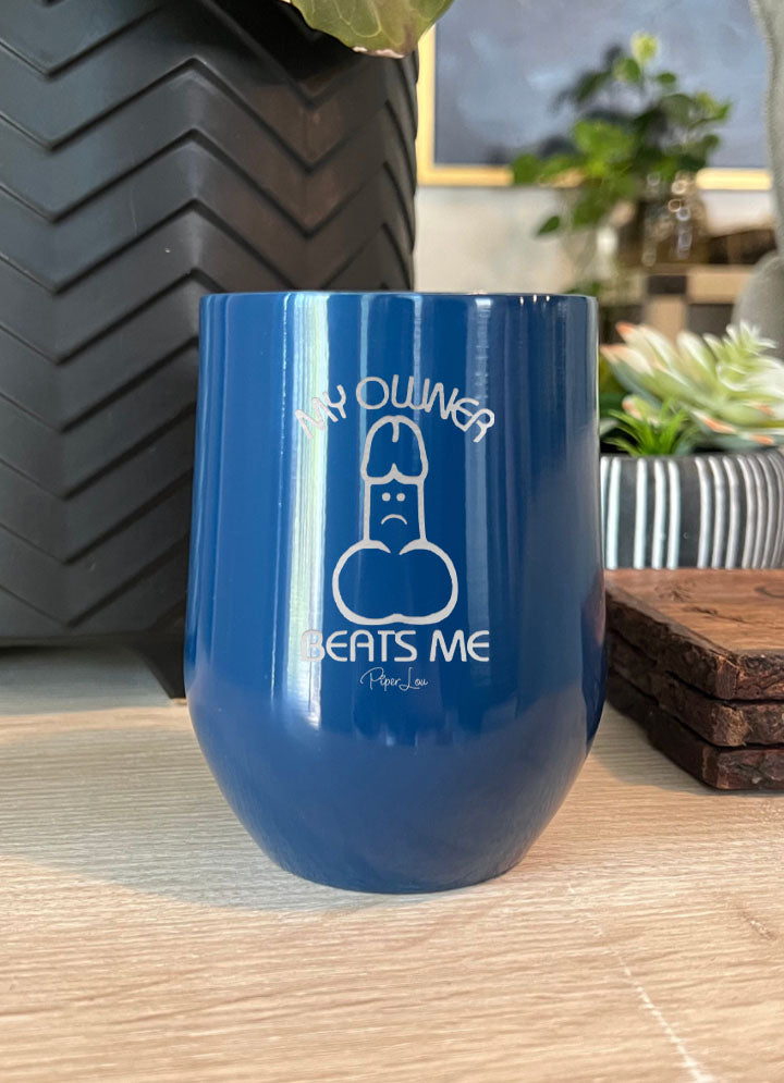 My Owner Beats Me Laser Etched Tumbler