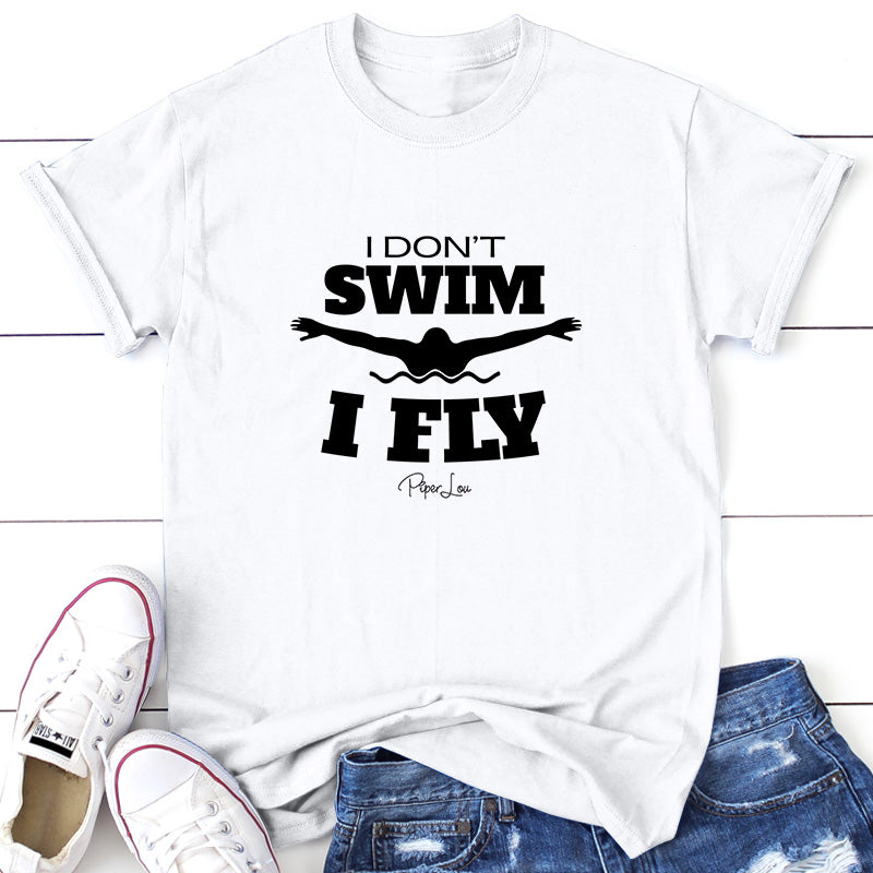 I Don't Swim I Fly