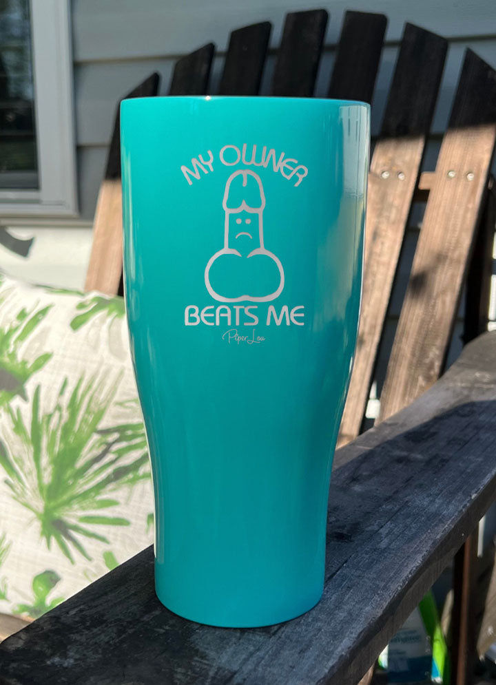 My Owner Beats Me Laser Etched Tumbler