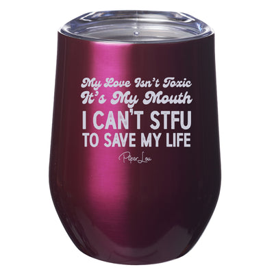 My Love Isn't Toxic Laser Etched Tumbler