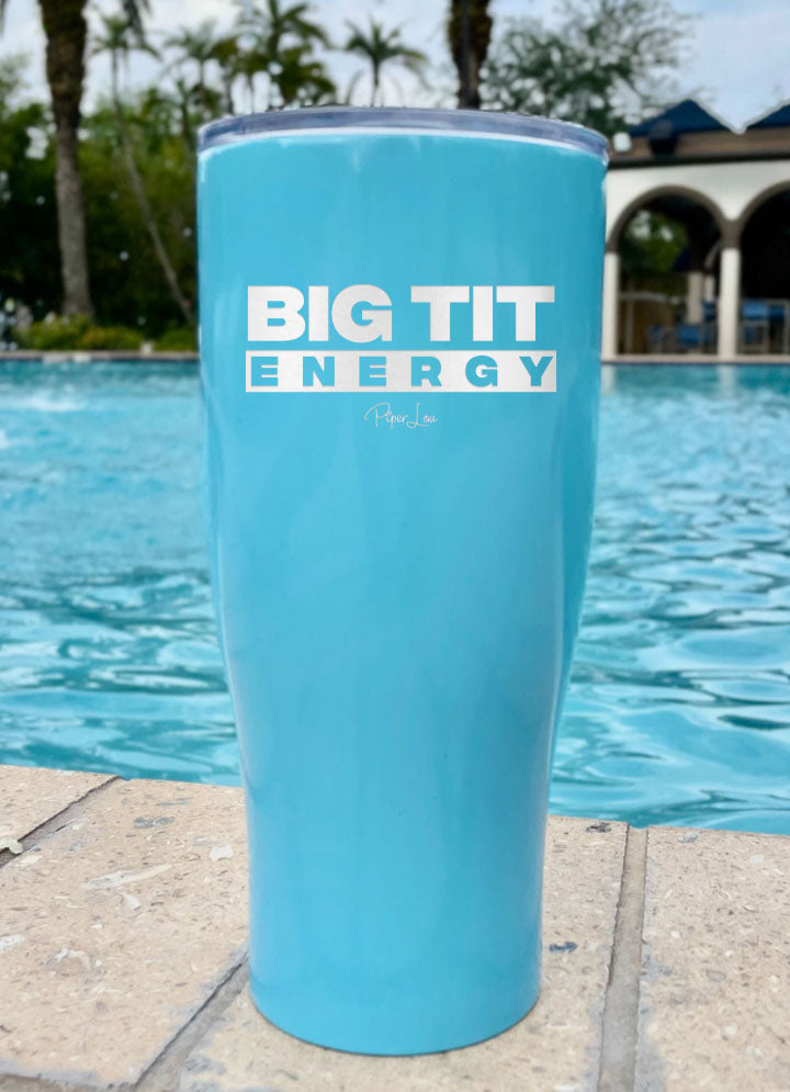 Big Tit Energy Laser Etched Tumbler