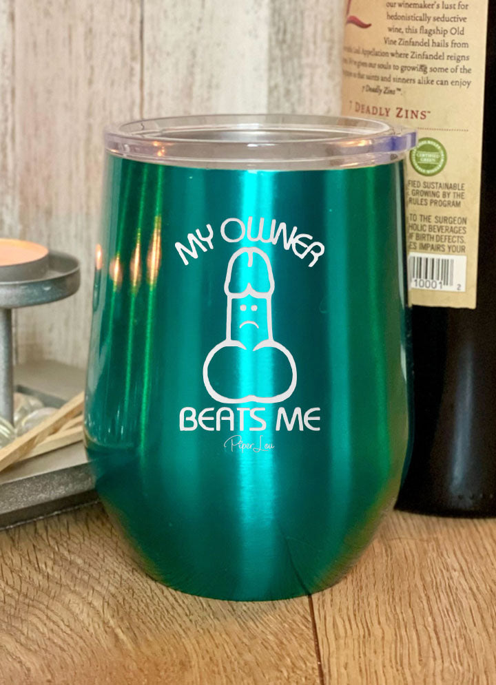 My Owner Beats Me Laser Etched Tumbler