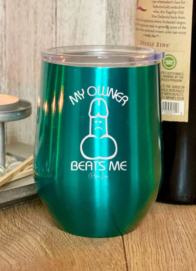 My Owner Beats Me Laser Etched Tumbler