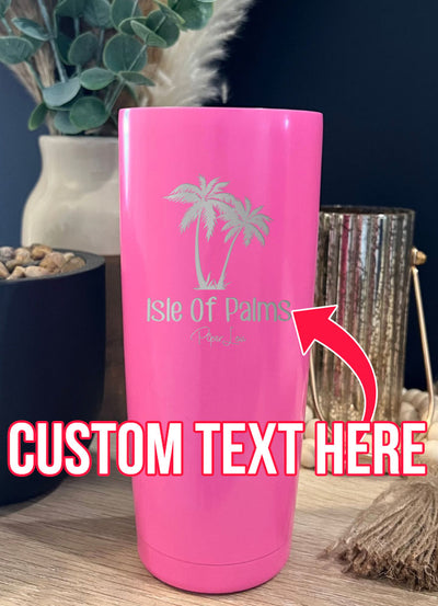 Isle Of Palms (CUSTOM) Laser Etched Tumbler