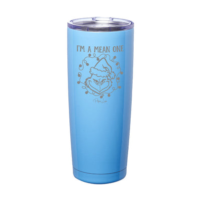 I'm A Mean One Laser Etched Tumbler