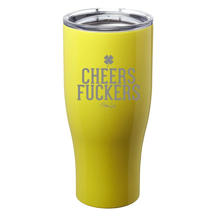 Cheers Fuckers Laser Etched Tumbler