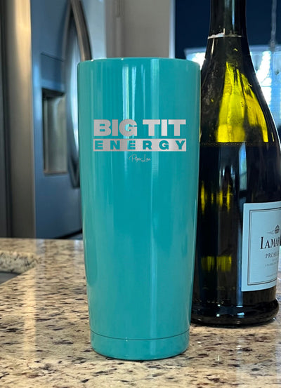 Big Tit Energy Laser Etched Tumbler