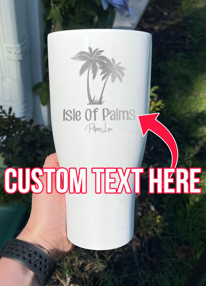 Isle Of Palms (CUSTOM) Laser Etched Tumbler