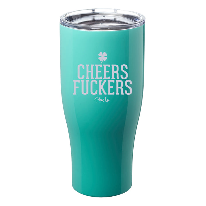 Cheers Fuckers Laser Etched Tumbler