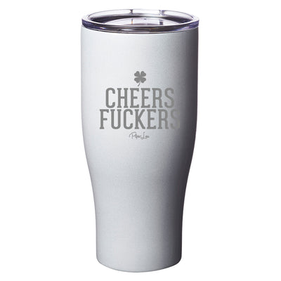 Cheers Fuckers Laser Etched Tumbler