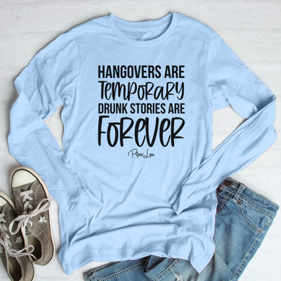 Hangovers Are Temporary Drunk Stories Are Forever Outerwear