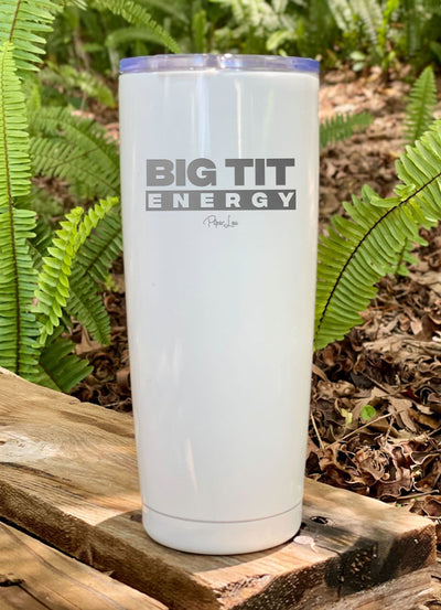 Big Tit Energy Laser Etched Tumbler