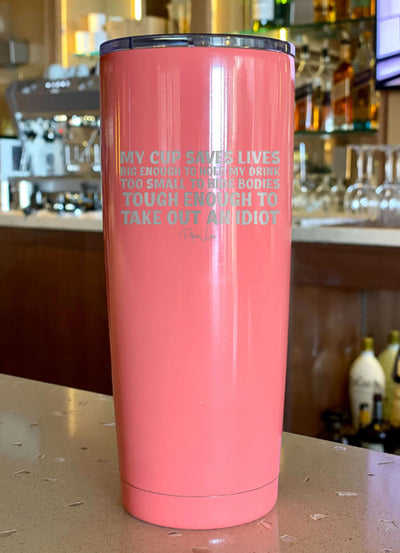 My Cup Saves Lives Laser Etched Tumbler