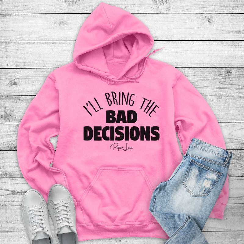 Clearance | I'll Bring The Bad Decisions Outerwear