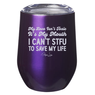 My Love Isn't Toxic Laser Etched Tumbler