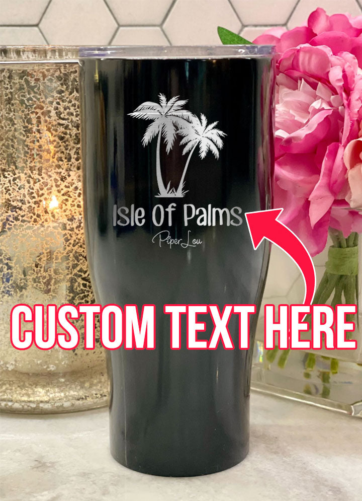 Isle Of Palms (CUSTOM) Laser Etched Tumbler