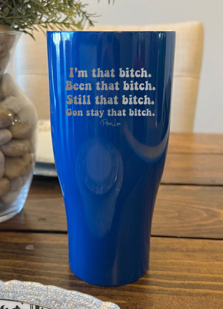 I'm That Bitch Laser Etched Tumbler