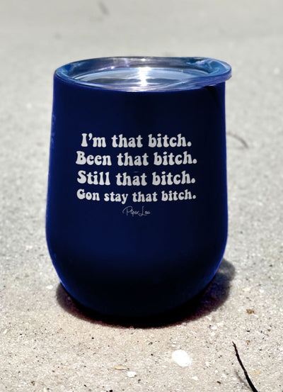 I'm That Bitch Laser Etched Tumbler