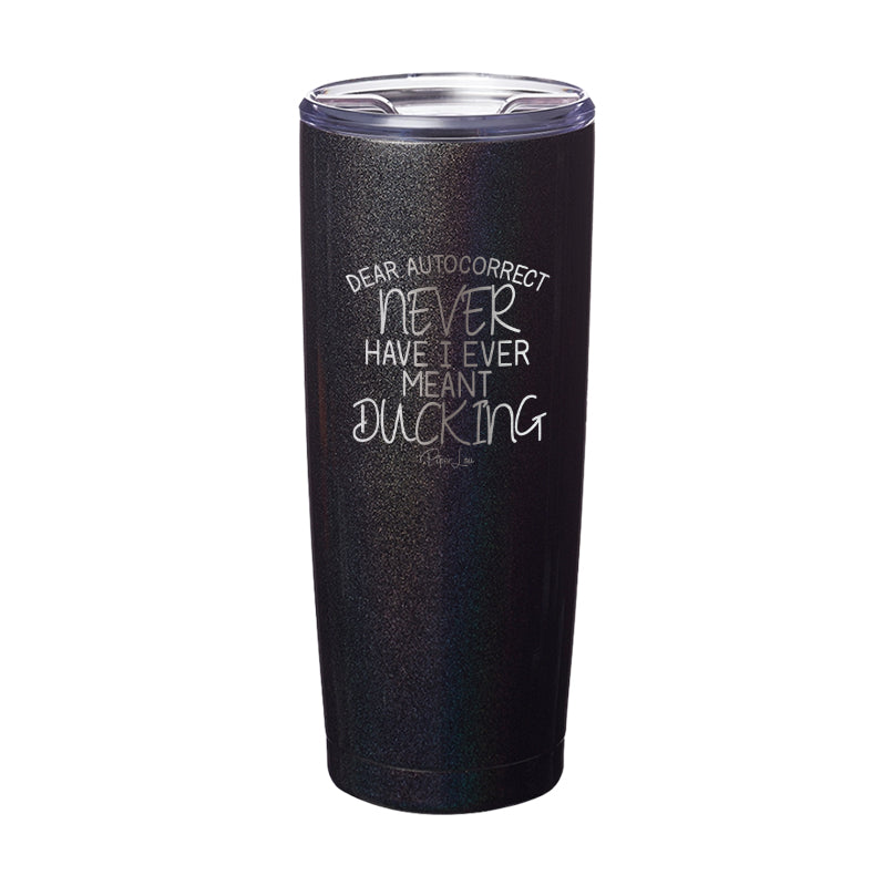 Dear Autocorrect Laser Etched Tumbler