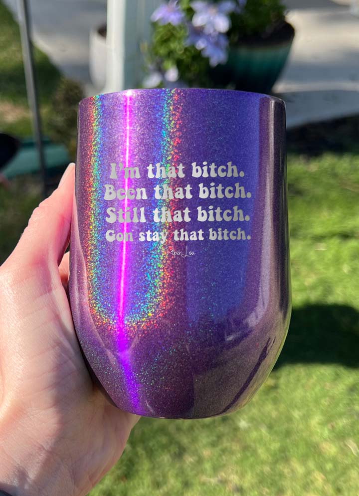 I'm That Bitch Laser Etched Tumbler