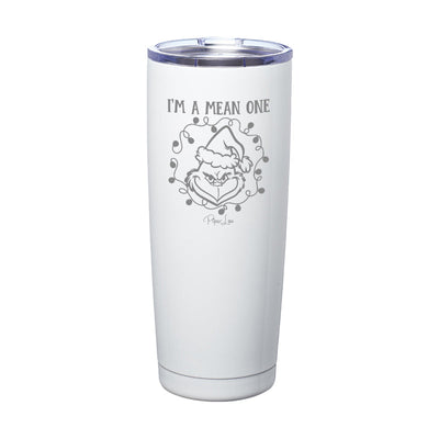 I'm A Mean One Laser Etched Tumbler