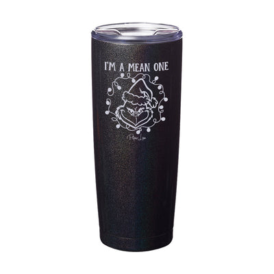 I'm A Mean One Laser Etched Tumbler