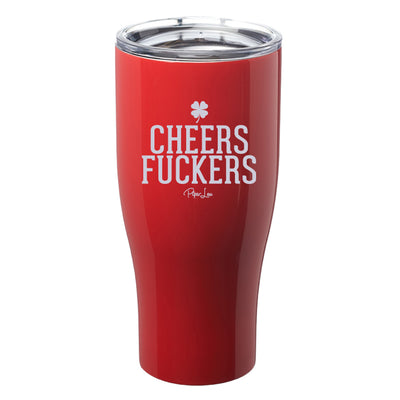 Cheers Fuckers Laser Etched Tumbler