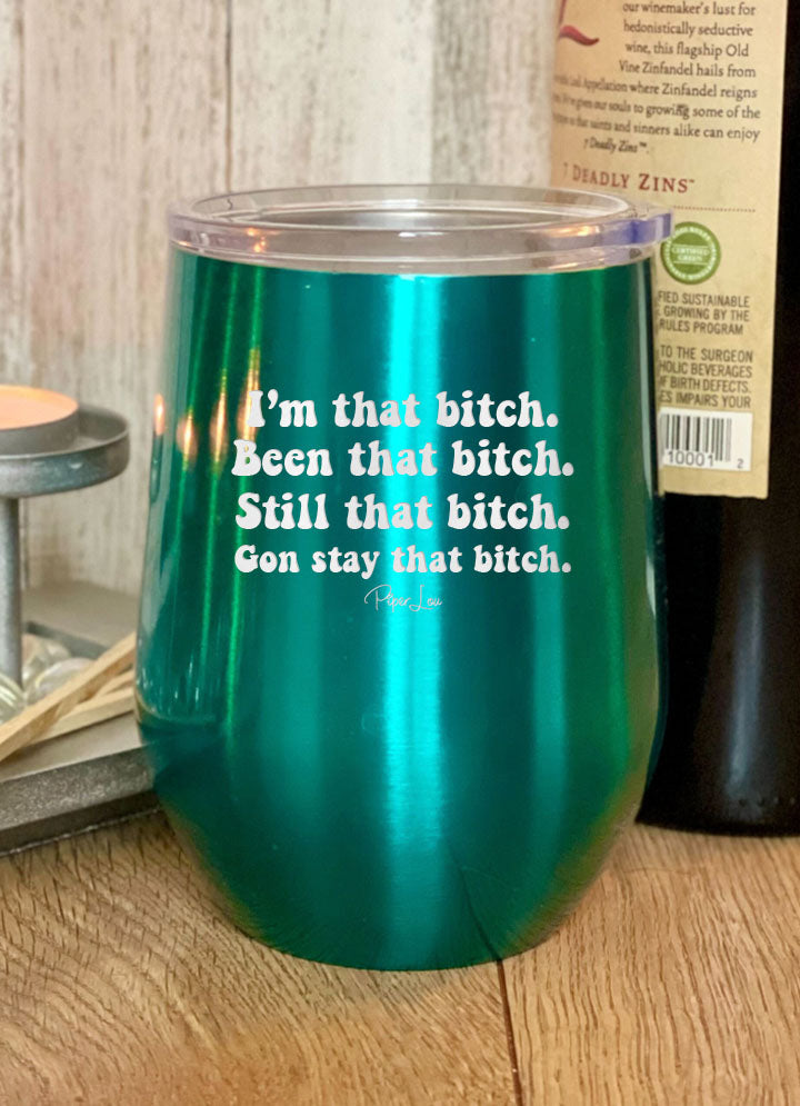 I'm That Bitch Laser Etched Tumbler