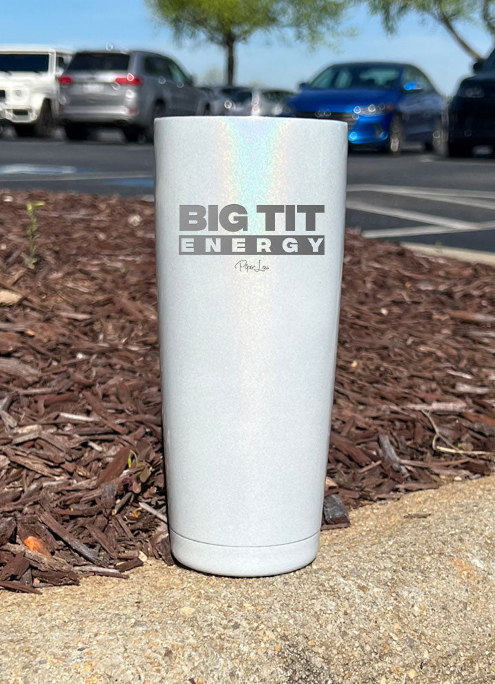 Big Tit Energy Laser Etched Tumbler