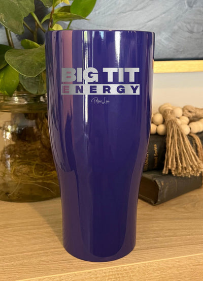 Big Tit Energy Laser Etched Tumbler