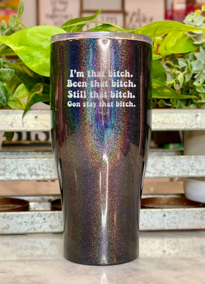 I'm That Bitch Laser Etched Tumbler