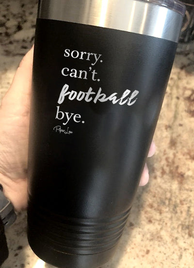 Sorry Can't Football Bye Old School Tumbler