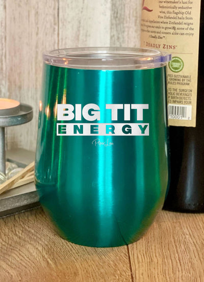 Big Tit Energy Laser Etched Tumbler