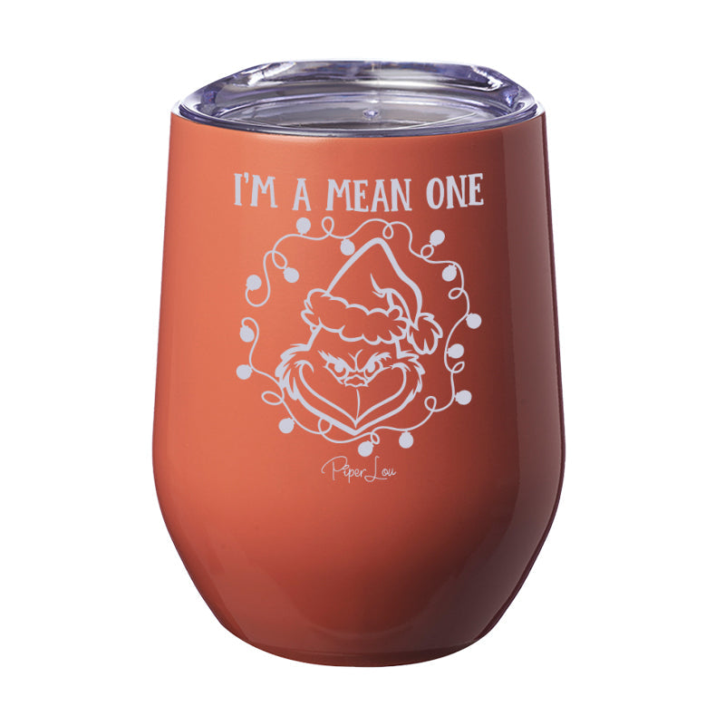 I'm A Mean One Laser Etched Tumbler