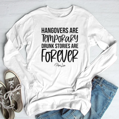 Hangovers Are Temporary Drunk Stories Are Forever Outerwear