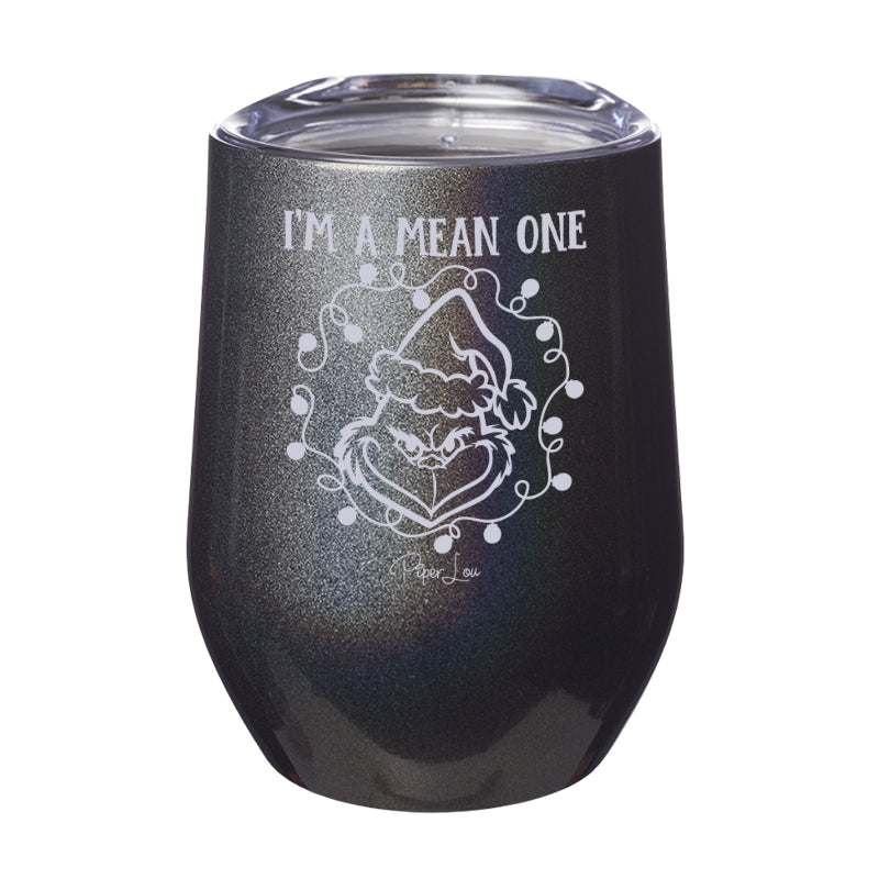 I'm A Mean One Laser Etched Tumbler