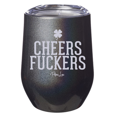 Cheers Fuckers Laser Etched Tumbler