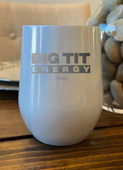 Big Tit Energy Laser Etched Tumbler