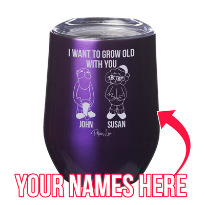 I Want To Grow Old With You (CUSTOM) Laser Etched Tumbler