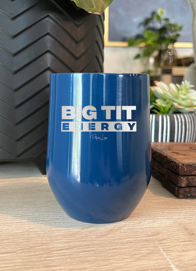 Big Tit Energy Laser Etched Tumbler