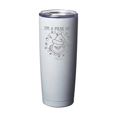 I'm A Mean One Laser Etched Tumbler